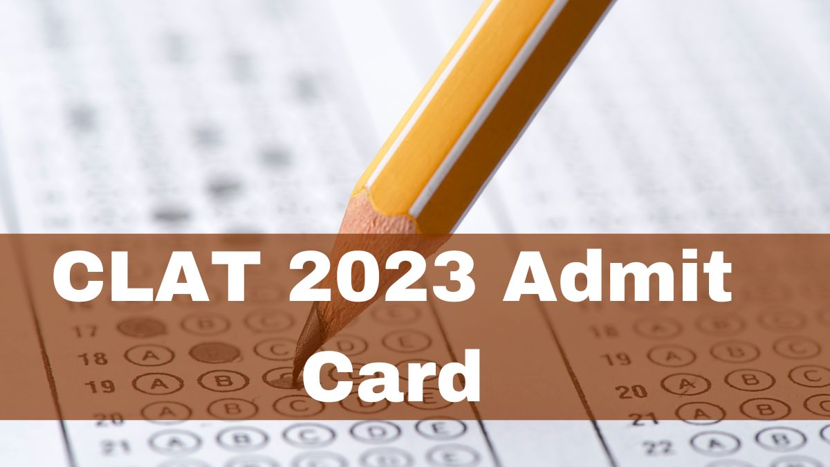CLAT 2023 admit card released on December 6, exam next week